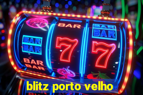 blitz porto velho